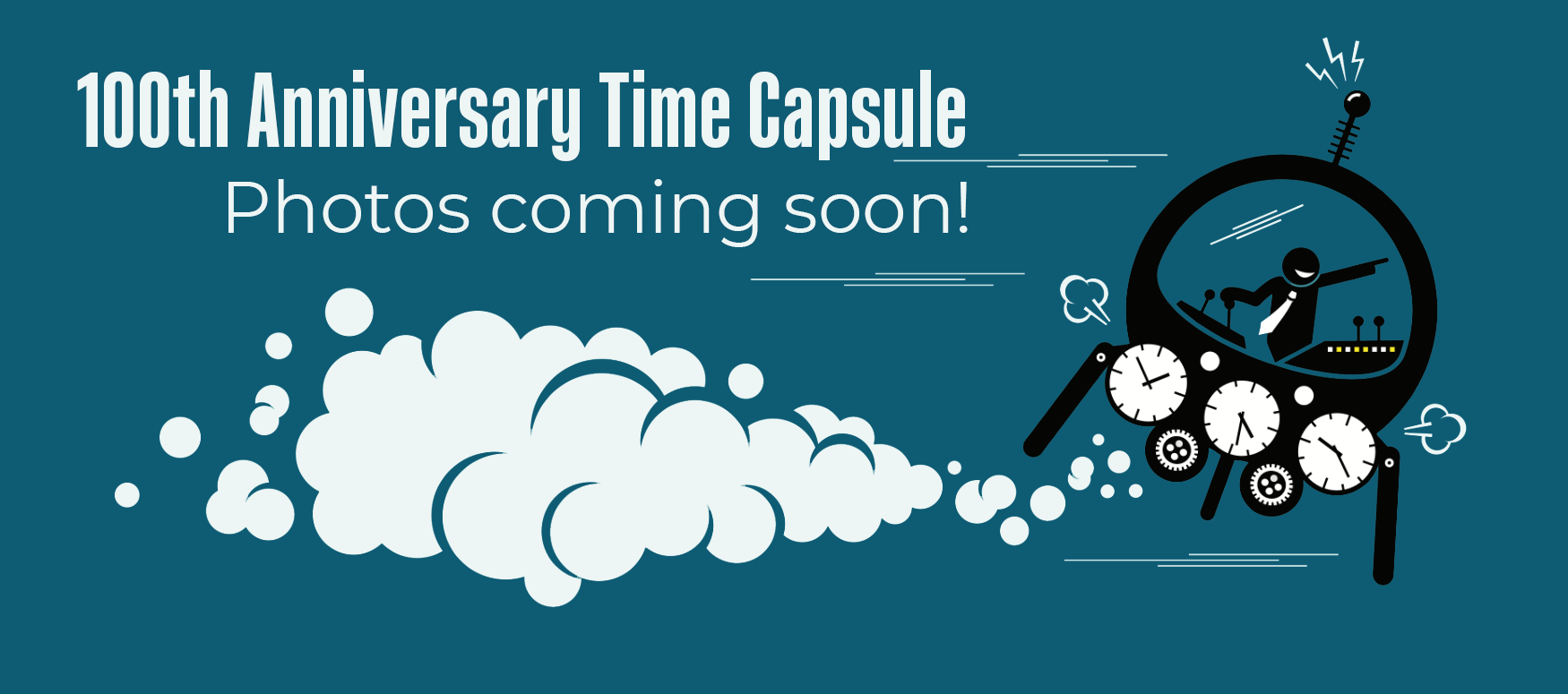 100th Anniversary Time Capsule photos coming soon