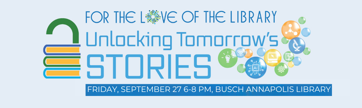 For the Love of the Library Unlocking Tomorrow's Stories Friday, September 27