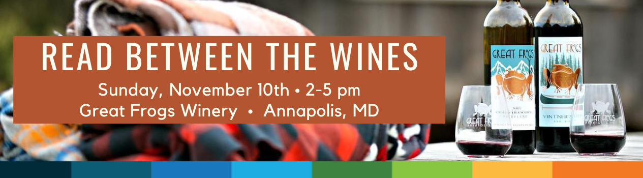 "Read Between the Wines. Sunday, November 10. 2-5 pm. Great Frogs Winery. Annapolis, MD." Two bottles of Great Frogs Winery wine and two stemless glasses of wine next to flannel blankets.