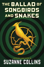 A Ballad of Songbirds and Snakes by Suzanne Collins