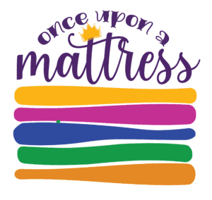once upon a mattress text with colorful mattresses beneath