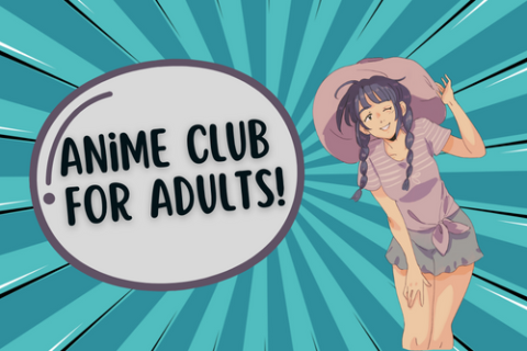Anime Club for Adults! Teal sunburst background. 
