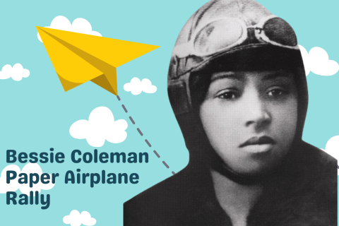 Photo of Bessie Coleman with yellow paper airplane graphic flying behind over a blue background with puffy, white clouds. Graphic text reads Bessie Coleman Paper Airplane Rally.. 