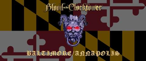 Background: Maryland Flag,foreground image of gargoyle face with text: Blood on the Clocktower Baltimore/Annapolis