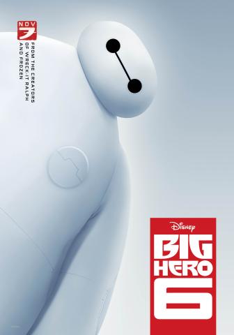 Baymax the inflatable nursing robot from Big Hero 6 leans into frame. The title of the film "Big Hero 6" is at the bottom right of the poster.