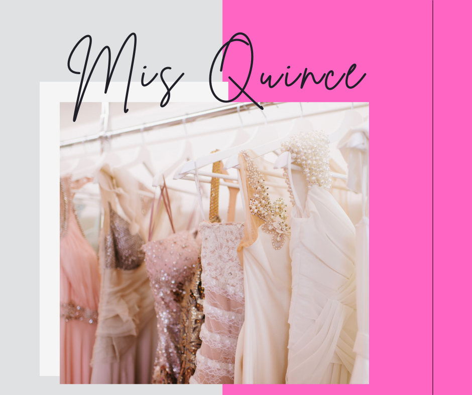Elegant gowns on a hanging rack, words that read Mis Quince
