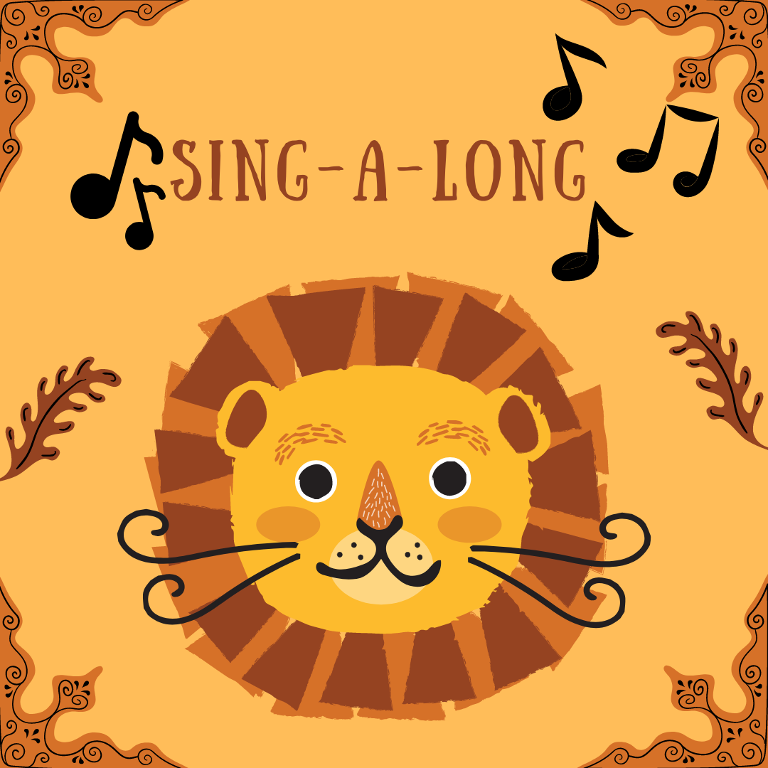 Picture of a lion with the words "Sing-a-long"