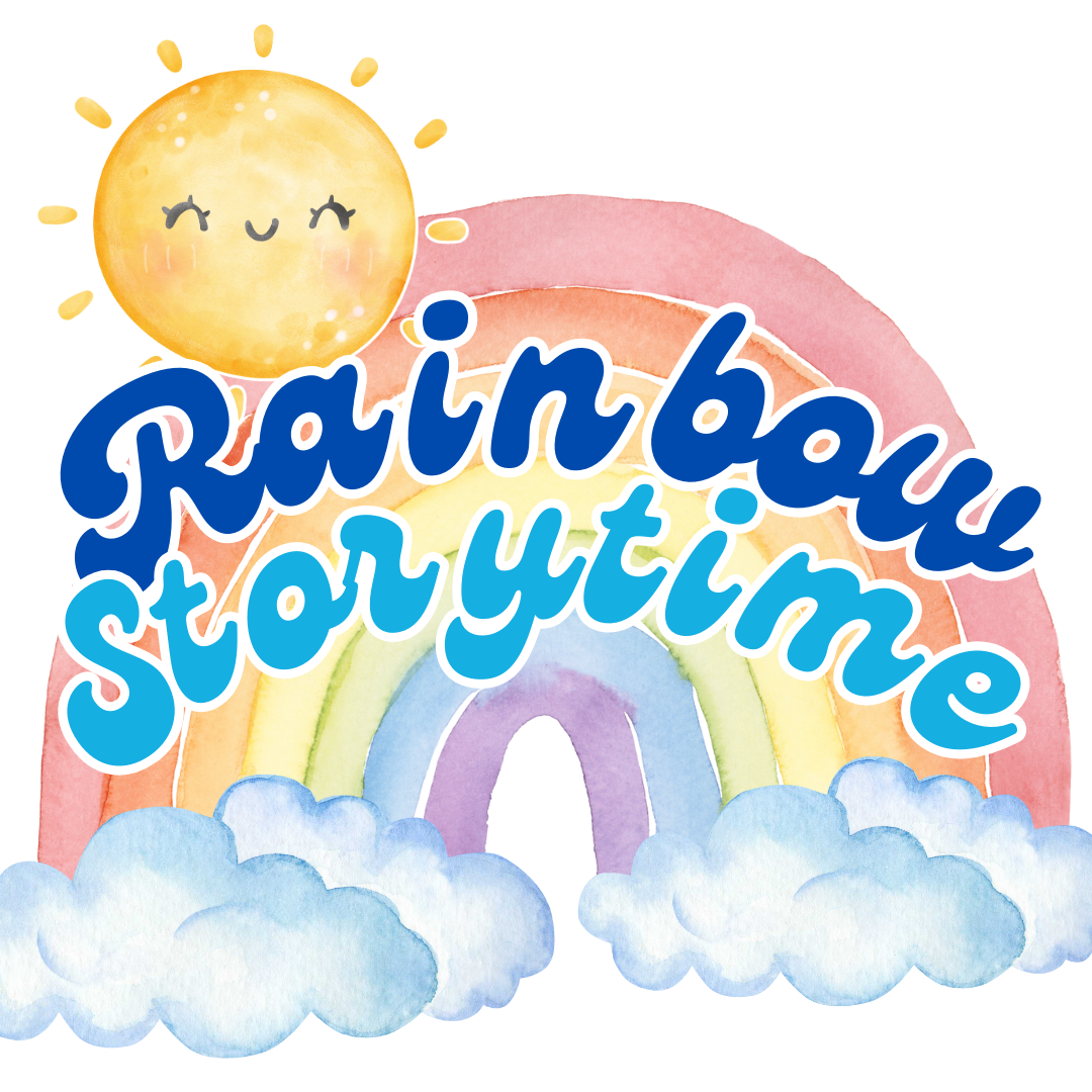 An image of a rainbow and a sun with a smiling face is over laid by the words "Rainbow Storytime" in blue lettering that curves along with the arc of the rainbow.